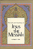 The Life and Teaching of Jesus The Messiah