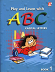 PLAY AND LEARN WITH ABC / CAPITAL LETTERS -BOOK 1