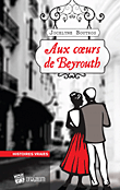 Aux cœurs de Beyrouth - HISTOIRES VRAIES…