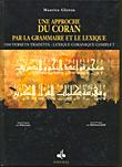 معجم قواعد النحو والتصريف وفهرسة كلمات القرآن الكريم Une Approche du CORAN Par La Grammaire Et le Lexique