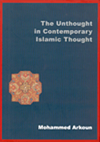 The Unthought in Contemporary Islamic Thought