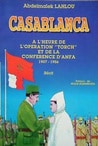 Casablanca à l'heure de l'Operation Torch et de la conference d'Anfa : récit