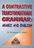 A Contrastive Transformational Grammar: Arabic and English   قواعد تحويلية مقارنة: العربية والانجليزية