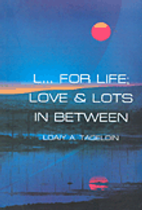 L… FOR LIFE; LOVE & LOTS IN BETWEEN