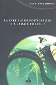 La Batailie de poitiers (732), N'a Jamais eu Lieu!