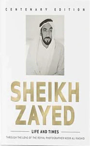 Sheikh Zayed - Life and Times