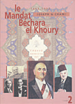 Le Mandat Bechara el Khoury 1943 - 1952