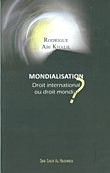 Mondialisation; Droit international ou droit mondial