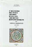 l'histoire des Pays Arabs dans les Archives Diplomatiques, Themes et references 1535 - 1945