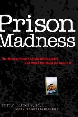 غلاف كتاب Prison Madness: The Mental Health Crisis Behind Bars and What We Must Do about It