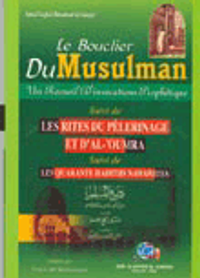 غلاف كتاب Lu bouclier du musulman درع المسلم من أذكار وأدعية الرسول صلى الله عليه وسلم ويليه (مناسك الحج والعمرة) عربي-فرنسي