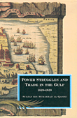 غلاف كتاب Power Struggles and Trade in the Gulf 1620-1820