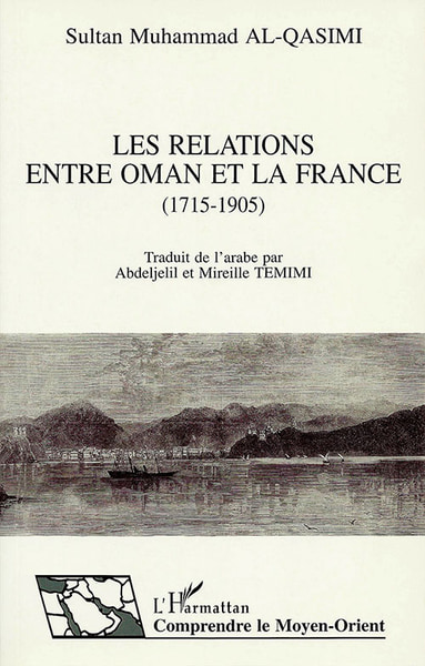 غلاف كتاب Les Relations Entre Oman Et La France ( 1715 - 1905 )