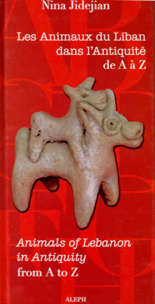 غلاف كتاب Les Animaux du Liban dans l'Antiquite de A a Z (Animals of Lebanon in Antiquity from A to Z) فرنسي - إنكليزي