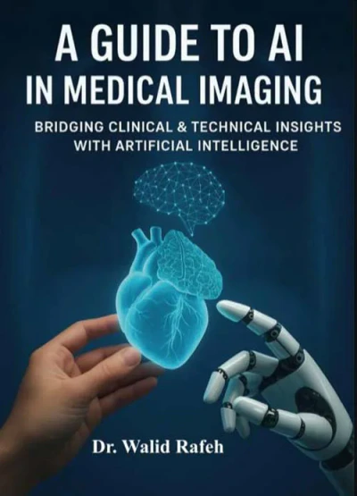 غلاف كتاب A Guide To AI In Medical Imaging Bridging Clinical & Technical Insights With Artificial Intelligence