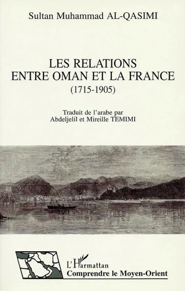 غلاف كتاب Les Relations Entre Oman Et La France ( 1715 - 1905 )