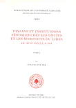 غلاف كتاب Paysans Et Institutions Feodales Ches Les Druses Et Les Maronites Du Liban (Du XVIIe Siecle A 1914)