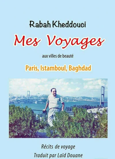 غلاف كتاب Mes Voyages aux villes de beaute ; Paris, Istamboul, Baghdad